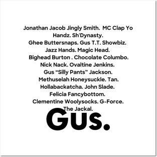 Gus' nicknames Posters and Art